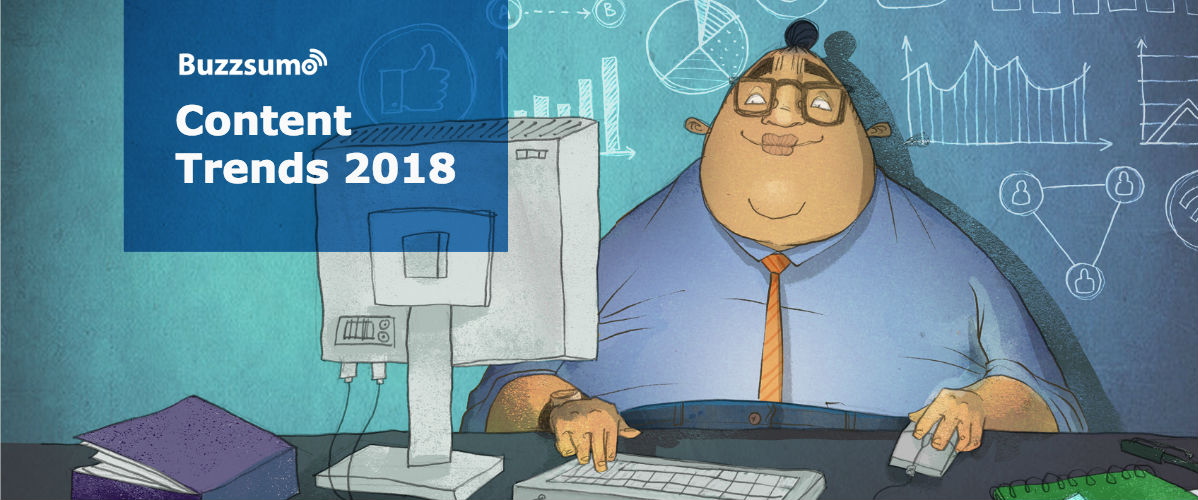 Intrend Content What Were The Content Trends in 2018? Research Report | BuzzSumo.com